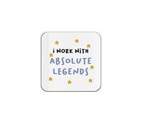 The Victorian Printing Co - I Work With Absolute Legends - Funny Office Single Coaster