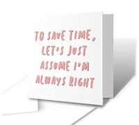 The Victorian Printing Co - I'm Always Right - Greetings Card