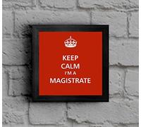 The Victorian Printing Co - Keep Calm - I'm A Magistrate - Framed Picture - Black