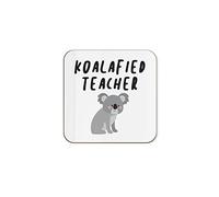 The Victorian Printing Co - Koalafied Teacher - Funny Single Coaster