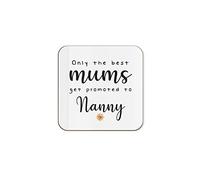 The Victorian Printing Co - Only The Best Mums Get Promoted To Nanny - Mum Birthday Single Coaster