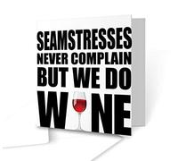 The Victorian Printing Co - Seamstresses Never Complain But We Do Wine Greeting Card - Square Greeting Card