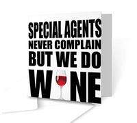The Victorian Printing Co - Special Agents Never Complain But We Do Wine Greeting Card - Square Greeting Card