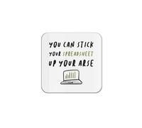 The Victorian Printing Co - Stick Your Spreadsheet Up Your Arse - Funny Colleague Office Single Coaster