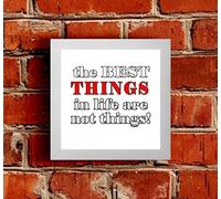 The Victorian Printing Co - The Best Things In Life Are Not Things Just a reminder! - White