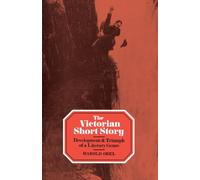 The Victorian Short Story: Development and Triumph of a Literary Genre