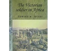 The Victorian Soldier in Africa (Studies in Imperialism)