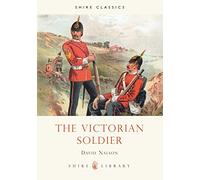 The Victorian Soldier: No. 352 (Shire Library)