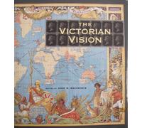 The Victorian Vision: Inventing New Britain