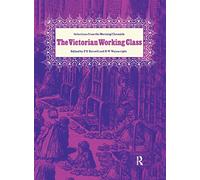 The Victorian Working Class: Selections from the "Morning Cronicle"