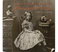 The Victorians: A Photographic Portrait