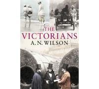The Victorians by A.N. WILSON (2002-07-30)