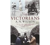 The Victorians by A. N. Wilson (2003-07-30)