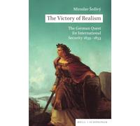 The Victory of Realism: The German Quest for International Security 1839-1853