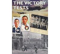 The Victory Tests: England V Australia 1945