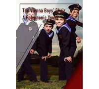 The Vienna Boys' Choir - A Polyphonic Youth