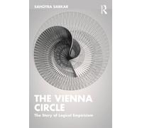 The Vienna Circle : The Story of Logical Empiricism