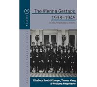 The Vienna Gestapo, 1938-1945: Crimes, Perpetrators, Victims: 33 (Austrian and Habsburg Studies, 33)