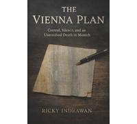 The Vienna Plan: Control, Silence, and an Unresolved Death in Munich