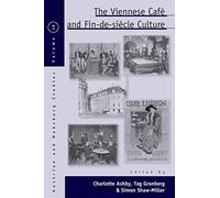 The Viennese Café and Fin-de-Siècle Culture: 16 (Austrian and Habsburg Studies, 16)