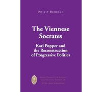 The Viennese Socrates: Karl Popper and the Reconstruction of Progressive Politics: 28 (Major Concepts in Politics and Political Theory)