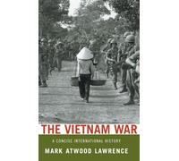 The Vietnam War – A Concise International History (Very Short Introductions)