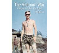 The Vietnam War: A History of Ron Lassinger 1966-1967