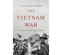 The Vietnam War : A Military History