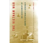 The Vietnam War: An Assessment by South Vietnam's Generals (Modern Southeast Asia)