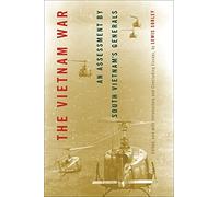 The Vietnam War: An Assessment by South Vietnam's Generals (Modern Southeast Asia)