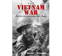 The Vietnam War: Battle of Dien Bien Phu (1954)