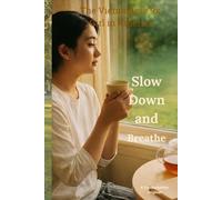 The Vietnamese 9x Girl in America: Slow Down and Breathe: A Journal for Quiet Days and Simple Reflections