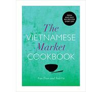 The Vietnamese Market Cookbook