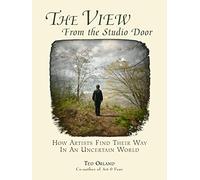 The View from the Studio Door: How Artists Find Their Way in an Uncertain World