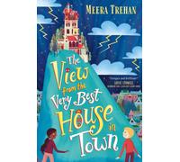 The View from the Very Best House in Town : A heartfelt middle-grade novel about autism, friendship and bullying - and a sentient house!