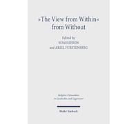 The View from Within from Without (Religiose Dynamiken in Geschichte Und Gegenwart)