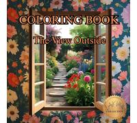 The View Outside Coloring Book: Landscapes & Views through Windows (50 Unique Images Coloring Books with an Artistic Flair)