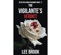 The Vigilante's Verdict: In a world where corruption reigns, one detective will risk everything to see justice served (The West Yorkshire Crime Thrillers)