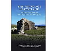 The Viking Age in Scotland: Studies in Scottish Scandinavian Archaeology