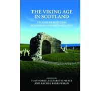 The Viking Age in Scotland: Studies in Scottish Scandinavian Archaeology