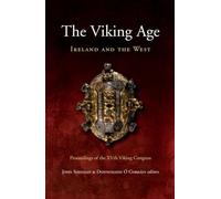 The Viking Age: Ireland and the West - Proceedings of the XVth Viking Congress, Cork, 2005