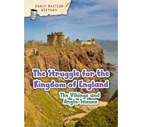 The Viking and Anglo-Saxon Struggle for England