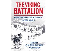 The Viking Battalion: Norwegian American Ski Troopers in World War II