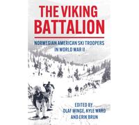 The Viking Battalion : Norwegian American Ski Troopers in World War II