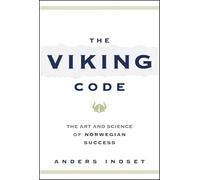 The Viking Code : The Art and Science of Norwegian Success