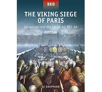 The Viking Siege of Paris - Longships raid the Seine, AD 885-86 - Raid 56 - Osprey Publishing