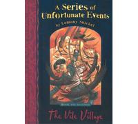 The Vile Village #7 (Series of Unfortunate Events): Written by Lemony Snicket, 2003 Edition, (New edition) Publisher: Egmont Books Ltd [Hardcover]