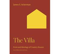 The Villa: Form and Ideology of Country Houses: 34 (Bollingen Series)