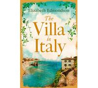 The Villa in Italy : Escape to the Italian Sun with This Captivating, Page-Turning Mystery