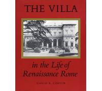 The Villa in the Life of Renaissance Rome (Princeton Monographs in Art and Archeology)